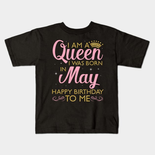 Happy Birthday To Me You Born In May Kids T-Shirt by DainaMotteut